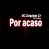 Por Acaso (feat. DJ Tonzera)