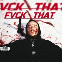 FVCK THAT (feat. GXNS696) - Single - Yvng Alvcard