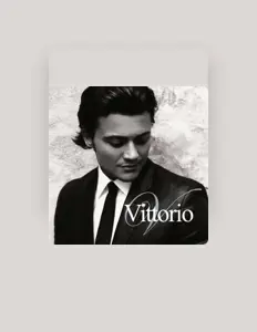 Dengarkan Vittorio, tonton video musik, baca bio, lihat tanggal tur & lainnya!