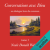 Conversations avec Dieu: Un dialogue hors du commun 3 - Neale Donald Walsch