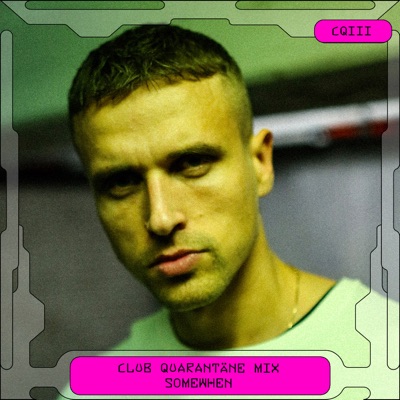 Club Quarantäne: Somewhen, Jun 26, 2020 (DJ Mix)