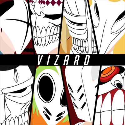 Vizard (Bleach) [feat. Sl!ck, Sophia Dere, Shao Dow, Baker the Legend, GameboyJones, Halacg, Twisted Savvy & Rustage] - Single
