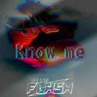 Know Me - Single - Young Fla$h