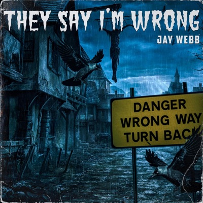 They Say I'm Wrong - Single