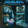 Kasablanca - Synthetic Blues (Extended Mix)