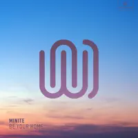 Be Your Home — minite