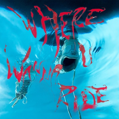 Where U Wanna Ride - Single