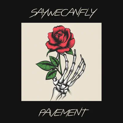 Pavement - Single - SayWeCanFly