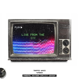 Live From The 3 Trapped Waves & TopBran