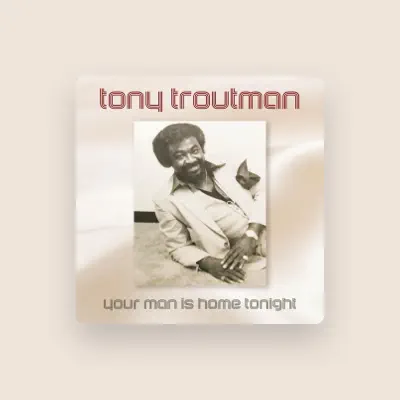Listen to Tony Troutman, watch music videos, read bio, see tour dates & more!