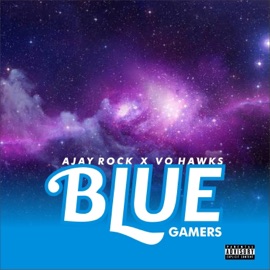 Blue Gamers (feat. Vo Hawks) Ajayrock