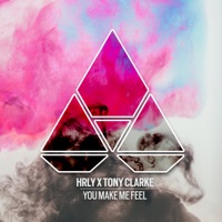 Hrly & Tony Clarke - You Make Me Feel