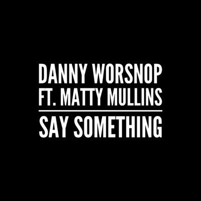 Say Something (feat. Matty Mullins) - Single