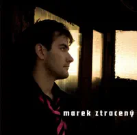 Ztrácíš — MAREK ZTRACENÝ