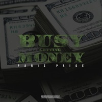 Busy Getting Money - Single - Paris Paige