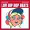 Lofi Beats - Lofi Tokyo, HIP-HOP LOFI & Lofi Sleep lyrics
