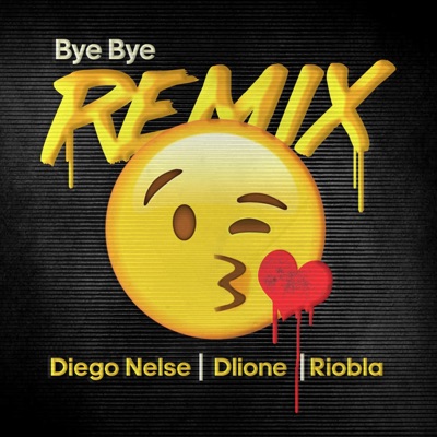 Bye (feat. Ivan Riobla & Dlione) [Remix] - Single