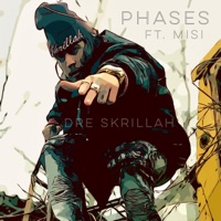 Phases (feat. Misi) - Single - Dre Skrillah