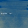 Plastic Love - Single