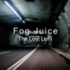 The Lost LoFi - Fog Juice