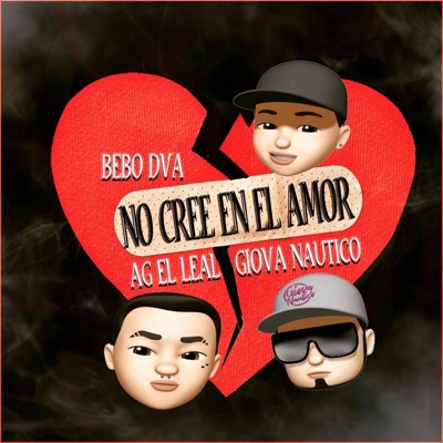 No Cree en el Amor (feat. AG el Leal & Giova Nautico) - Single