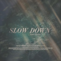 Slow Down - Single - Sam Island