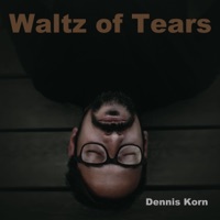 Waltz of Tears - Single - Dennis Korn