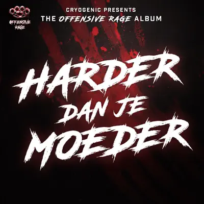 Listen to Cryogenic Presents the Offensive Rage Album: Harder Dan Je Moeder by Various Artists
