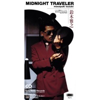 MIDNIGHT TRAVELER - Single - Masayuki Suzuki