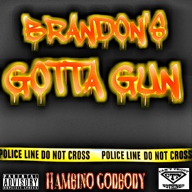 Brandon's Gotta Gun (feat. Vyrgo & Baggz) Hambino Godbody
