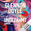 Ungezähmt - Glennon Doyle