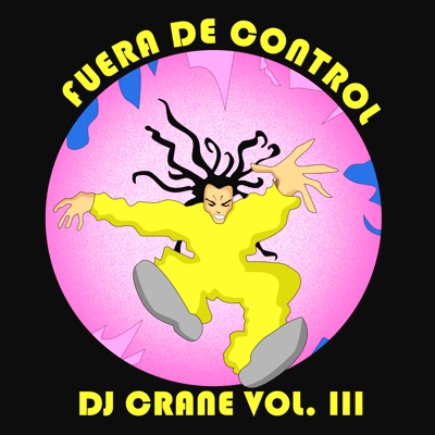 Dj Crane, Vol. 3 - Fuera de Control