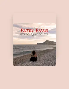 收听 Patri Enar、观看音乐视频、阅读小传、查看巡演日期等 ！