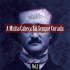 A Minha Cabeça Sai Sempre Cortada (Vol​.​2)