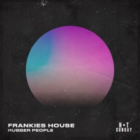 Frankies House - Single - Rubber People