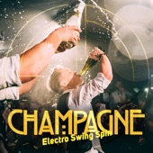 Champagne: Electro Swing Spin (feat. Jonah Hitchens) artwork