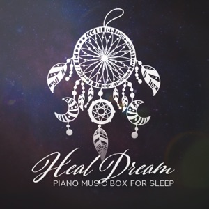 Heal Dream: Piano Music Box for Sleep