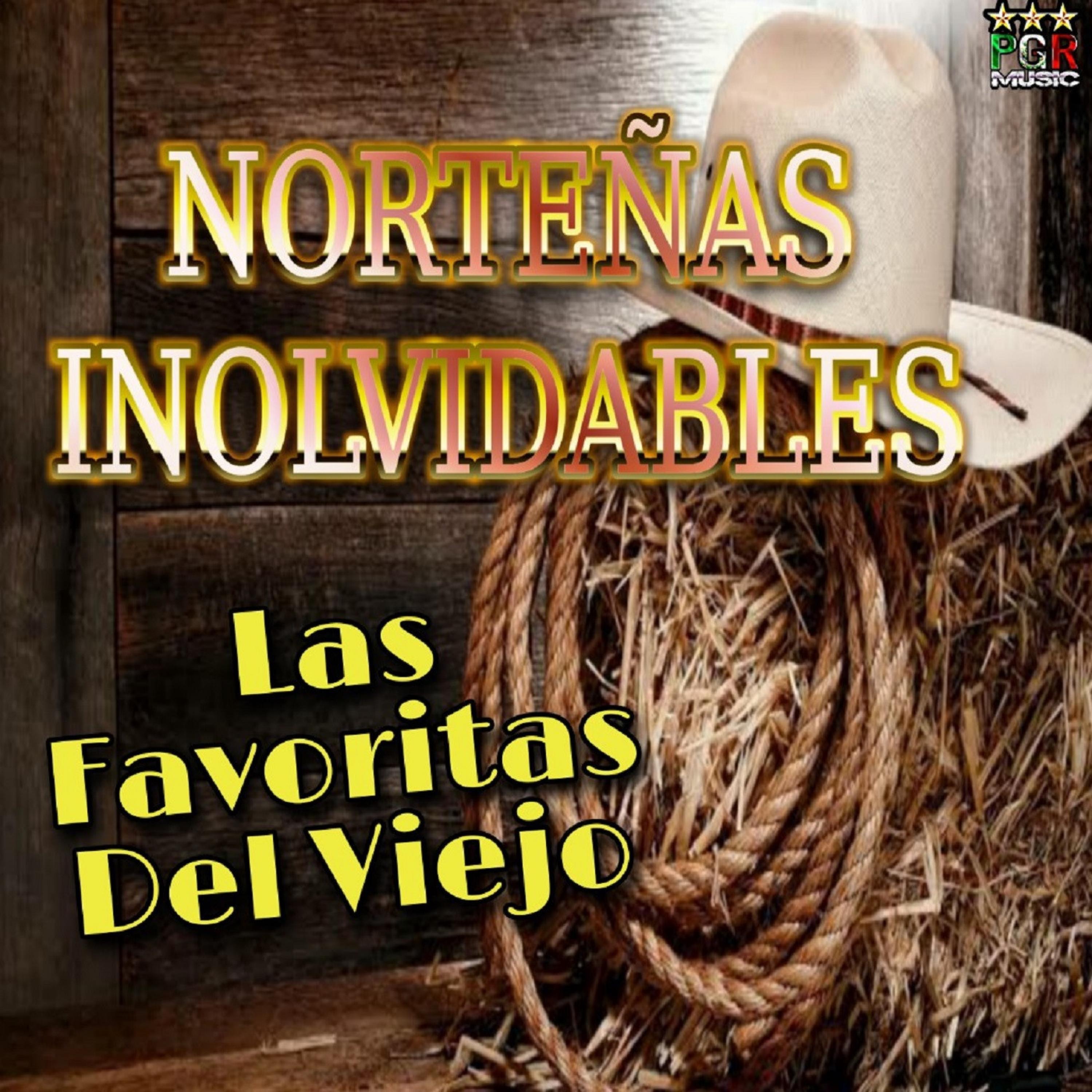 Norteñas Inolvidables - Las Favoritas del Viejo