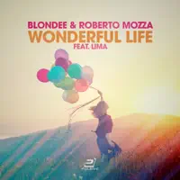 Wonderful Life — BLONDEE / Roberto Mozza / LIMA