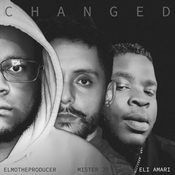 Changed (feat. Eli Amari & Mister JT)