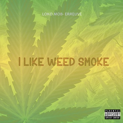 I Like Weed Smoke (feat. Erreuve) - Single