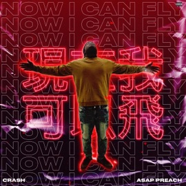 Now I Can Fly (feat. ASAP Preach) Crash muzic