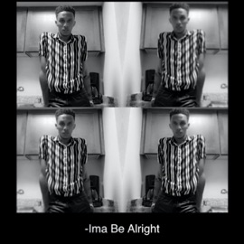 Ima Be Alright Kiiwi