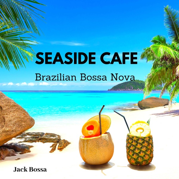 Seaside Cafe: Brazilian Bossa Nova