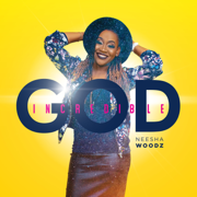 Incredible God - Neesha Woodz