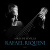 Rafael Riqueni, Juan Reina, Manolo Soler, Manolo Salado, Pedro Menchen "Pilo", Gonzalo Castelló, Rafael Fernández, Leonardo Luckert, Manolo Calleja & Francisco Javier Gutiérrez - Aires De Sevilla
