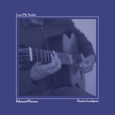 Love Me Tender (feat. Edouard Pennes) - Single