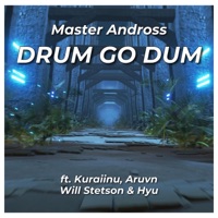 DRUM GO DUM (feat. Aruvn, Hyu, Kuraiinu & Will Stetson) - Single - Master Andross