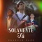 Solamente Tú - Brandon Baez lyrics