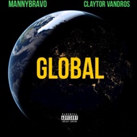 Global (feat. Claytor Vandros) - Single - MannyBravo